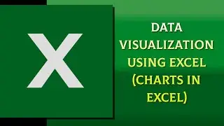 Data Visualization using Ms Excel