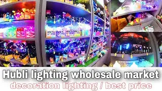Hubli lighting wholesale market /decoration lighting / best price / sj hotspot / events