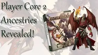 Player Core 2 Ancestries Revealed!