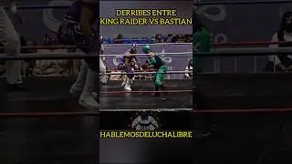 DERRIBES ENTRE KING RAIDER VS BASTIAN - #wrestling #highlights #luchalibre #shorts #deportes #edits