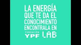 &iquest;Qu&eacute; es Fundaci&oacute;n YPF LAB?