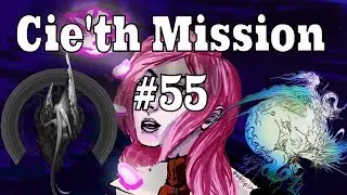 Cieth Mission #55: Can't We All Just Get Along?