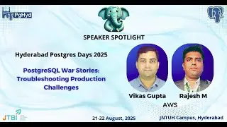 PostgreSQL War Stories: Troubleshooting Production Challenges by Vikas & Rajesh