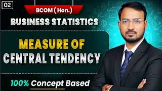 Business Statistics &ndash; Measure of Central Tendency | Lecture 1 | By Anand Sir | BCom Hons Semester 4