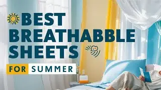 Top 5 Best Breathable Sheets For Summer Reviews in 2024