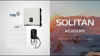 Solitan Academy | Fox ESS -  Produktvorstellung (Online) 16.04.2024
