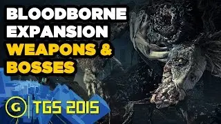 Bloodborne: The Old Hunters Expansion Weapons and Bosses