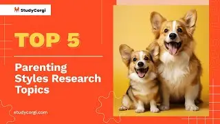 TOP-5 Parenting Styles Research Topics