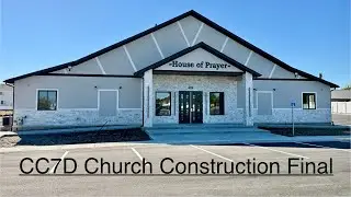 CC7D Church Construction Final Update & Invitation to Grand Opening