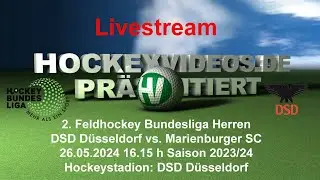 2. Feldhockey Bundesliga Herren DSD Düsseldorf vs. Marienburger SC 26.05.2024 Livestream