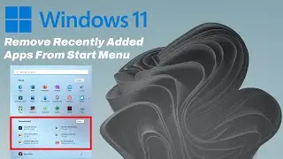 Windows 11 - Stop Recently Added Apps from Showing in Start