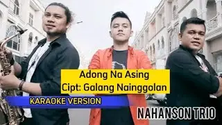 Nahanson Trio - Adong Na Asing Cipt: Galang Nainggolan - Karaoke Version