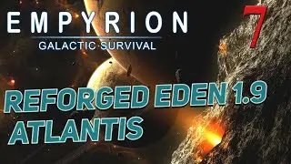 Empyrion - Galactic Survival  v 1.9 ➤ # 7 ✦Reforged Eden  Atlantis✦