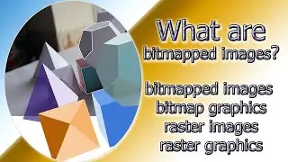 What are bitmapped images? - bitmapped images - bitmap graphics - raster images - raster graphics