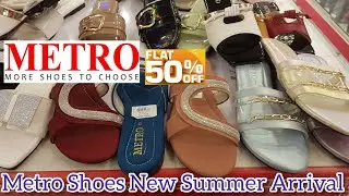 Metro Shoes Summer New Arrival Upto 50% Off || April 2025