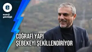 ELDER Genel Sekreteri Erdoğan: Şebeke mimarisini coğrafya şekilendiriyor