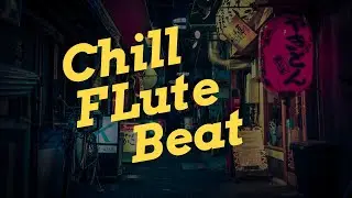 Chill Japanese style flute beat