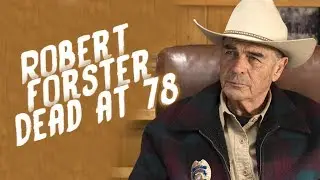 Robert Forster, Star of 'Jackie Brown' and 'Breaking Bad,' Dead at 78