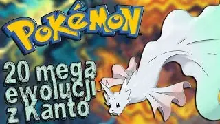 20 Pomysłów na Mega Ewolucje z Kanto