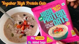 Yogabar 26g High Protein Oats Fruits Nuts & Seeds No added sugar Review &Recipe | With Whey Protein!