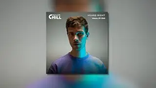 Heard Right - SiriusXM Chill Guest Mix