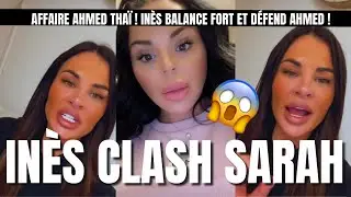 INES LEE CLASH FORT SARAH FRAISOU ET D&Eacute;FEND AHMED 