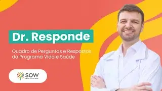 Dr. Responde - Quadro de Perguntas e Respostas do Programa Vida e Sa&uacute;de (14/07/2023)