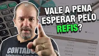 VALE A PENA ESPERAR PELO REFIS!?