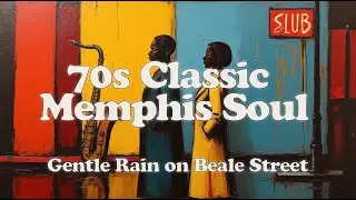 Gentle Rain on Beale Street | 70s Memphis Soul