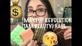 Makeup Revolution (TAM BEAUTY) Haul