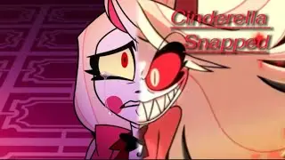 Cinderella Snapped Helluva Boss/Hazbin Hotel Woman AMV