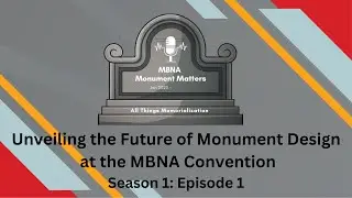 Unveiling the Future of Monument Design at the MBNA Convention