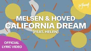 Melsen & Hoved - California Dream (feat. Helen) (Official Lyric Video) [Be Yourself Music]
