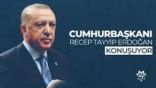 #canlı | Cumhurbaşkanı Erdoğan konuşuyor