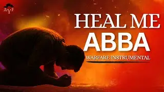POWERFUL SOAKING WORSHIP - HEAL ME ABBA| DEEP EXPERIENCE | ADONAI | PRAYER CHARGE | SOAKING WORSHIP