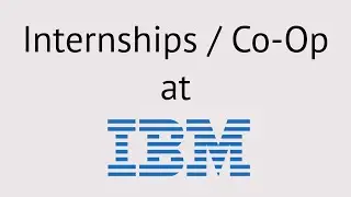 IBM Internships / Co-Op Opportunities for College Students