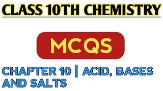MCQS Chapter 10 Acid Bases And Salts | Chemistry Class 10th 
