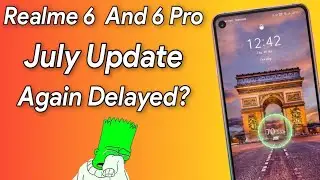 Realme 6 And 6 Pro July Update Again Delayed | Realme 6 And 6 pro July Update Date? Really Delayed?