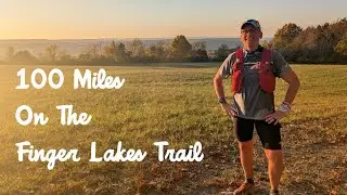 100 Miles Trail Running On The Finger Lakes Trail - Recap