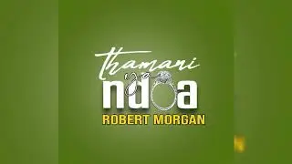 Robert Morgan ( THAMANI YA NDOA) official audio