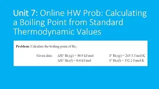 Online HW Prob: Calculating a Boiling Point from Standard Thermodynamic Values