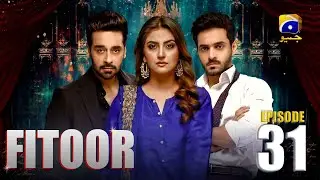 Fitoor - Ep 31 Faysal Quraishi | Hiba Bukhari |  Wahaj Ali |