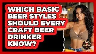 Which Basic Beer Styles Should Every Craft Beer Drinker Know? - The Pint Guy