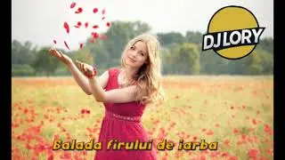 DJ LORY  Balada firului de iarba
