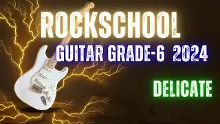 Delicate RockSchool Grade 6 Guitar #guitarmusic    #music    #grades
