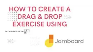 How to Create a Drag and Drop Exercise Using Jamboard (from Google)