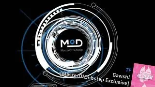 TF - Gawsh! [MasterOfDubstep Exclusive]