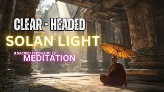 CLEAR-HEADED - Meditate on Divine Forms | 9 SACRED FREQUENCIES
