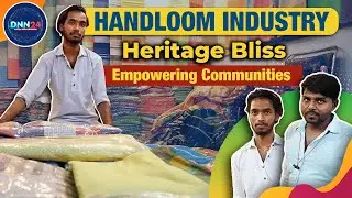 Handloom | कैसे Handloom Industry आगे बढ़ रही है? जानिए सीधा Handloom Workers से | Pusa Mela | DNN24