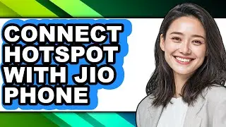 How to Connect Hotspot with Jio Phone - Full Guide